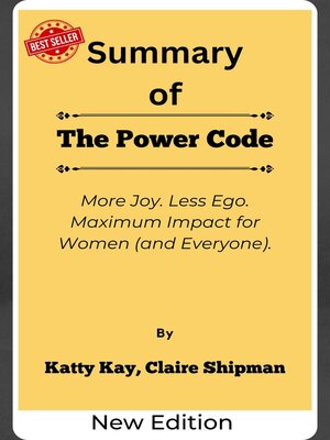 cover image of Summary of the Power Code More Joy. Less Ego. Maximum Impact for Women (and Everyone).   by  Katty Kay, Claire Shipman